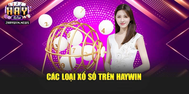 Các loại xổ số trên Haywin