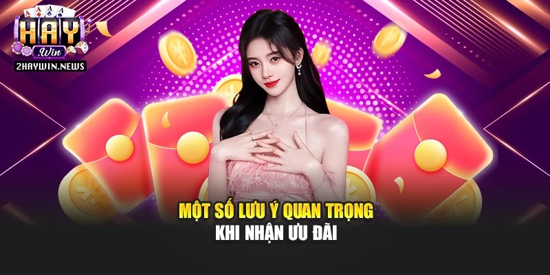 Một số lưu ý quan trọng khi nhận ưu đãi