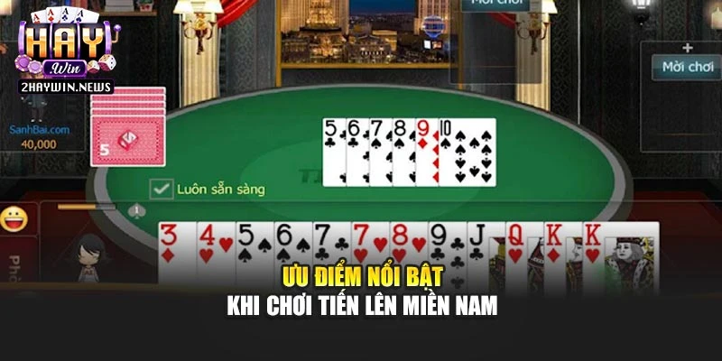 Ưu điểm nổi bật khi chơi tiến lên miền nam